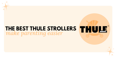Thule barnvagnar 2024 – en omfattande översikt över de bästa Thule-barnvagnarna för att göra föräldraskapet enklare.
